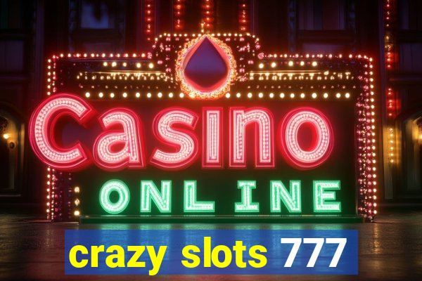 crazy slots 777